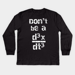 Funny Nerdy Dont Be A Jerk Distressed Calculus Math Teacher Kids Long Sleeve T-Shirt